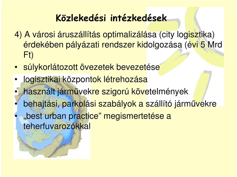 bevezetése logisztikai központok létrehozása használt jármővekre szigorú követelmények