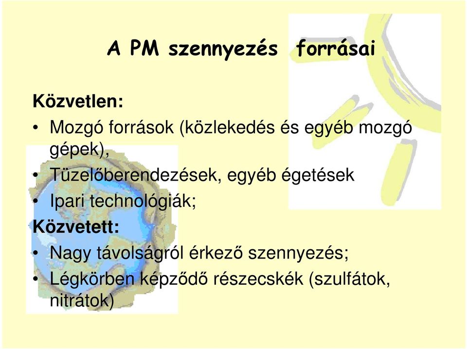 egyéb égetések Ipari technológiák; Közvetett: Nagy