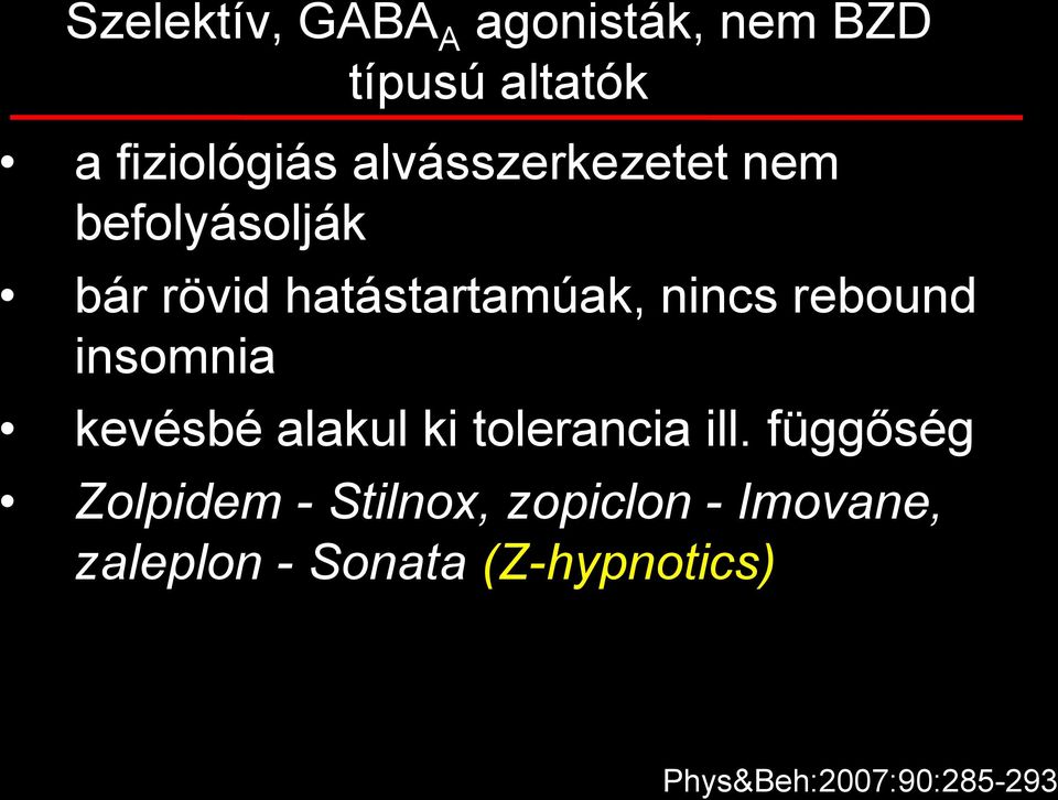 rebound insomnia kevésbé alakul ki tolerancia ill.