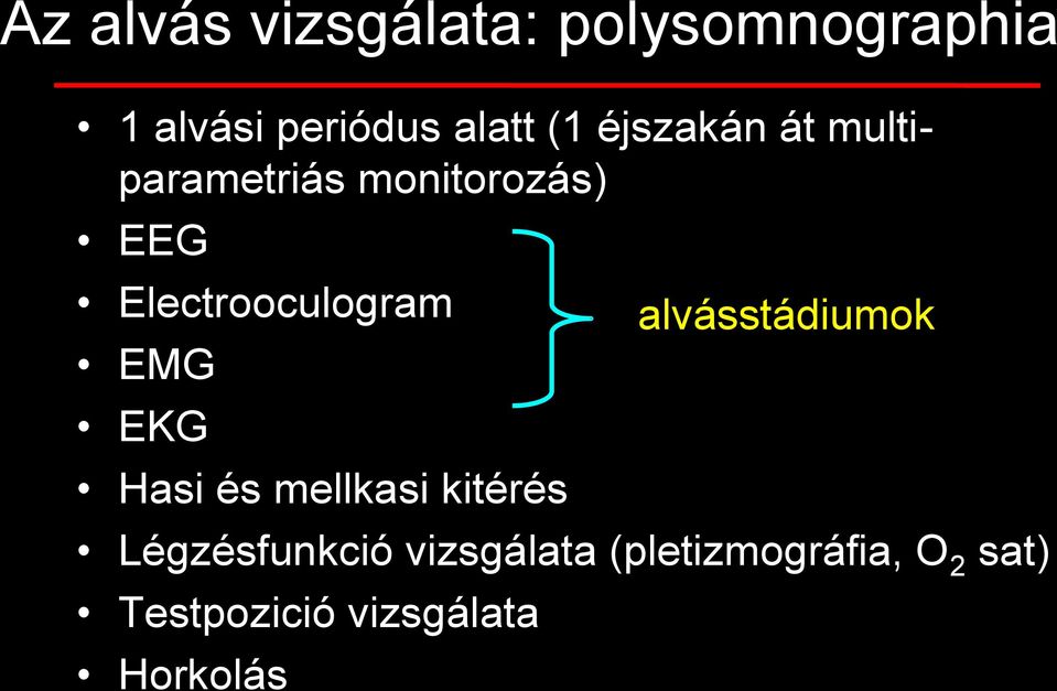 EMG EKG Hasi és mellkasi kitérés Légzésfunkció vizsgálata