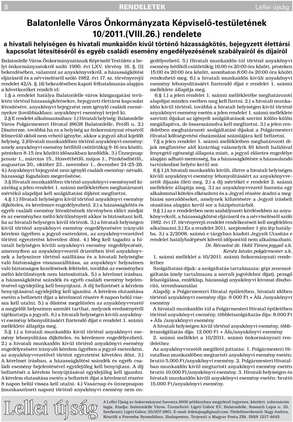 Lellei ú ság Balatonlelle Város Önkormányzatának Képviselő Testülete a helyi önkormányzatokról szóló 1990. évi LXV. törvény 16.