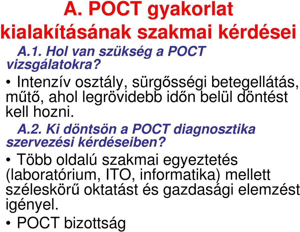 A.2. Ki döntsön a POCT diagnosztika szervezési kérdéseiben?