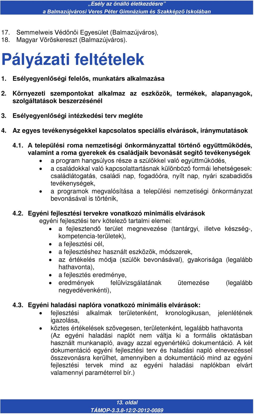 Az egyes tevékenységekkel kapcsolatos speciális elvárások, iránymutatások 4.1.