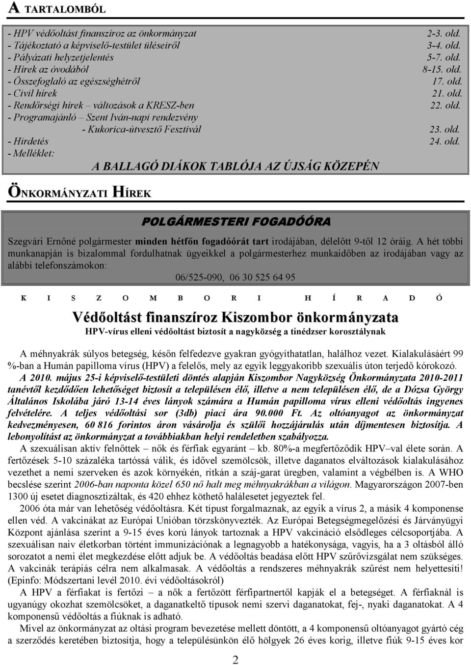 - Rendırségi hírek változások a KRESZ-ben 22. old.