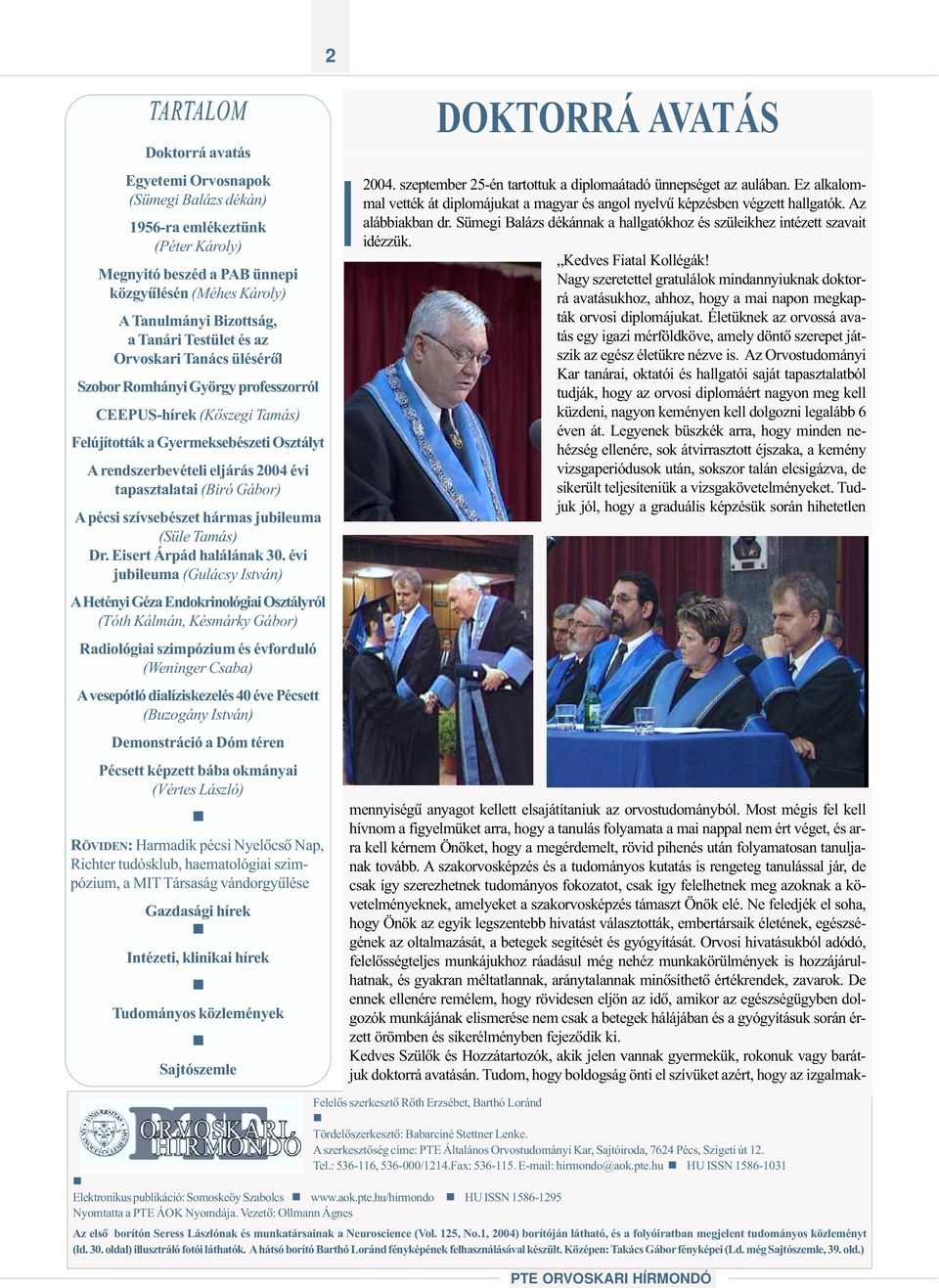 (Biró Gábor) A pécsi szívsebészet hármas jubileuma (Süle Tamás) Dr. Eisert Árpád halálának 30.