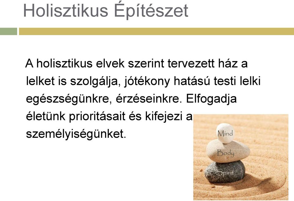 hatású testi lelki egészségünkre, érzéseinkre.