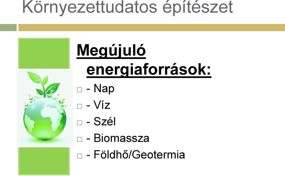 energiaforrások: - Nap -