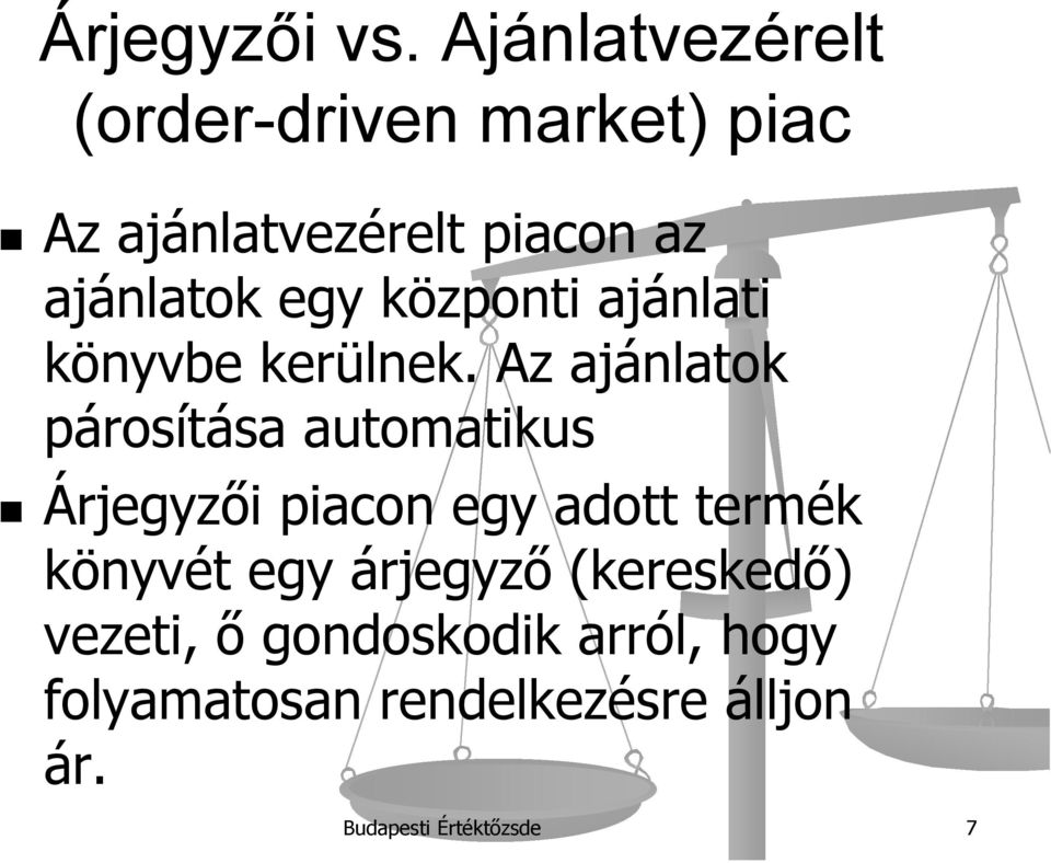 egy központi ajánlati könyvbe kerülnek.