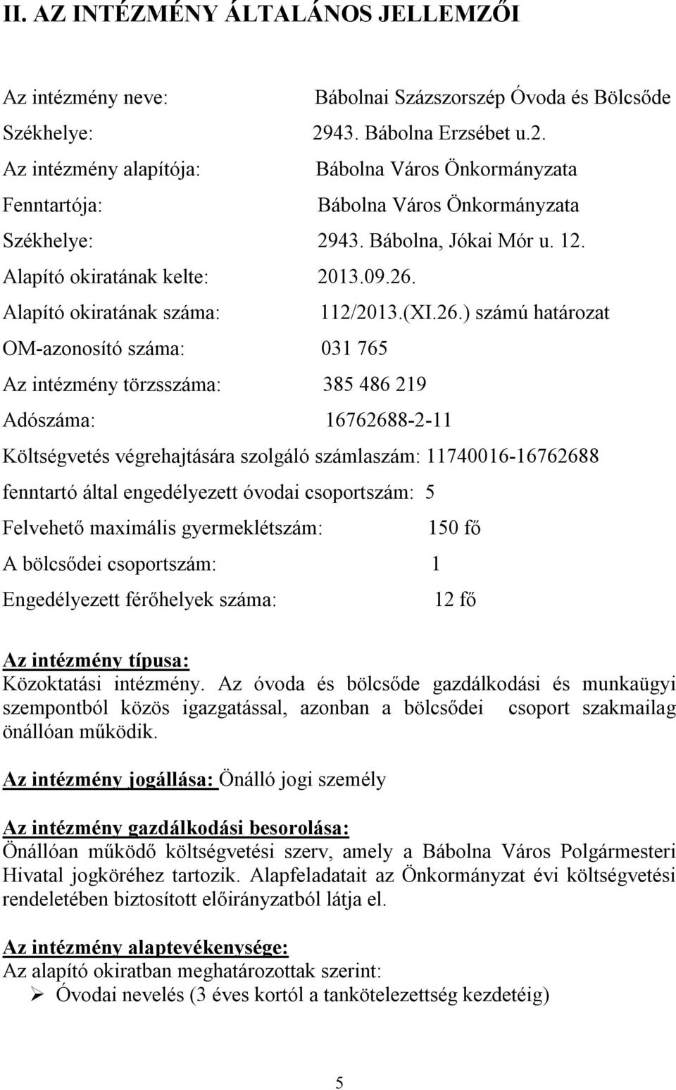 Alapító okiratának száma: 112/2013.(XI.26.