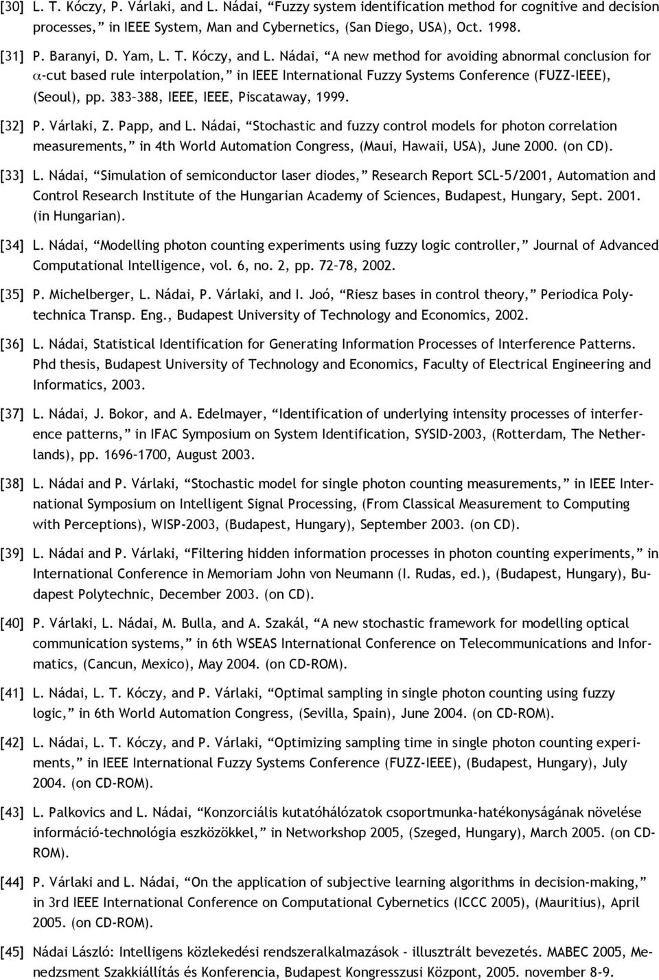 383 388, IEEE, IEEE, Piscataway, 1999. [32] P. Várlaki, Z. Papp, and L.