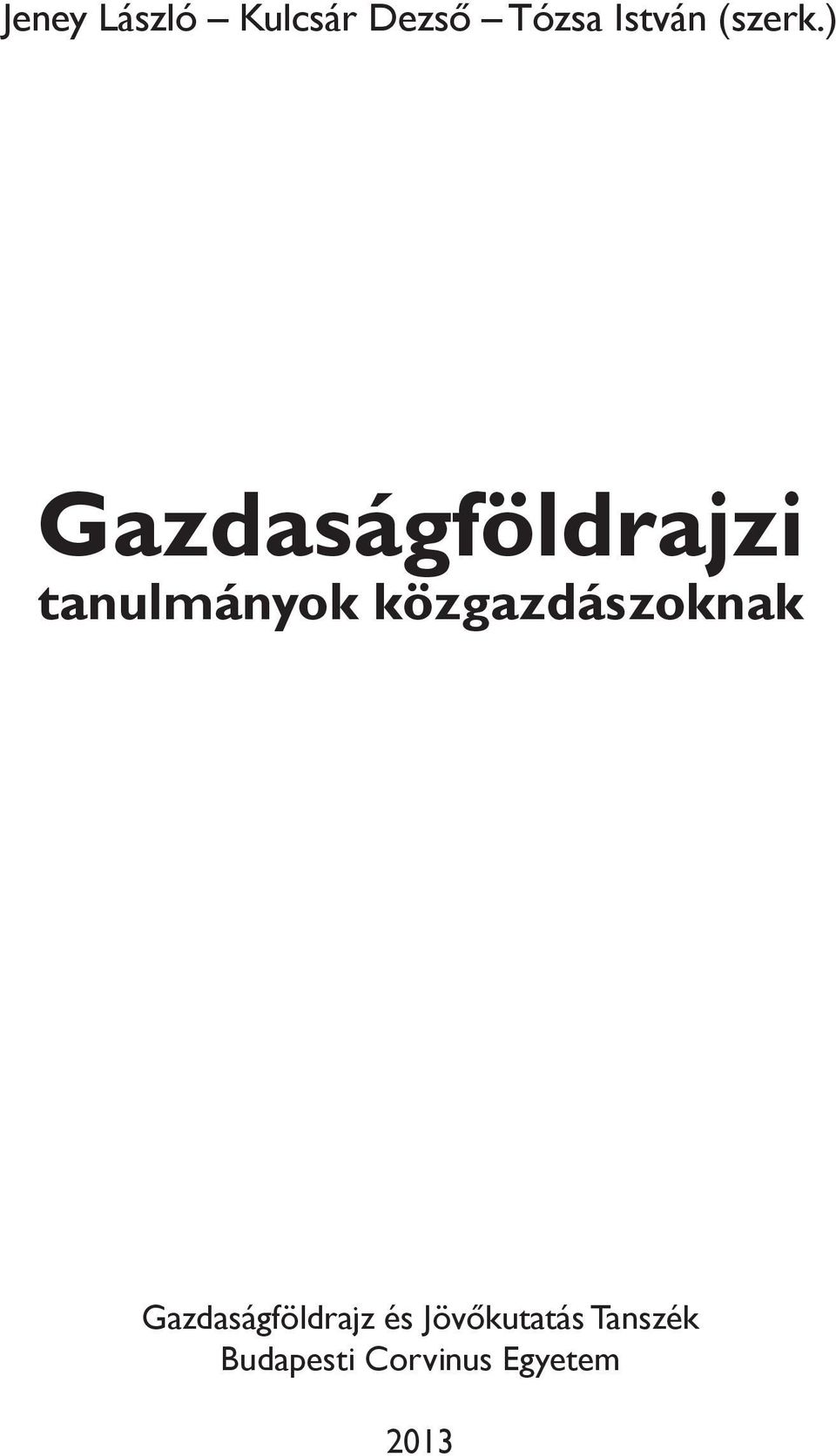 ) Gazdaságföldrajzi tanulmányok