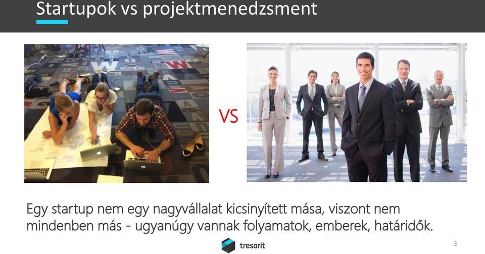 kicsinyített mása, viszont nem mindenben