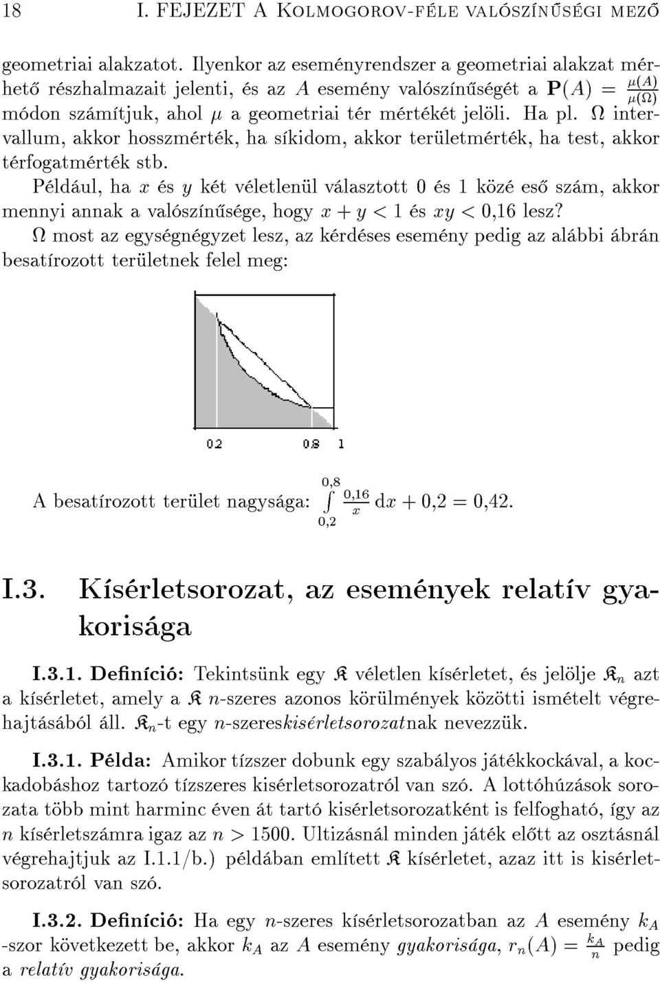 intervallum, akkor hosszm rt k, ha s kidom, akkor ter letm rt k, ha test, akkor t rfogatm rt k stb.