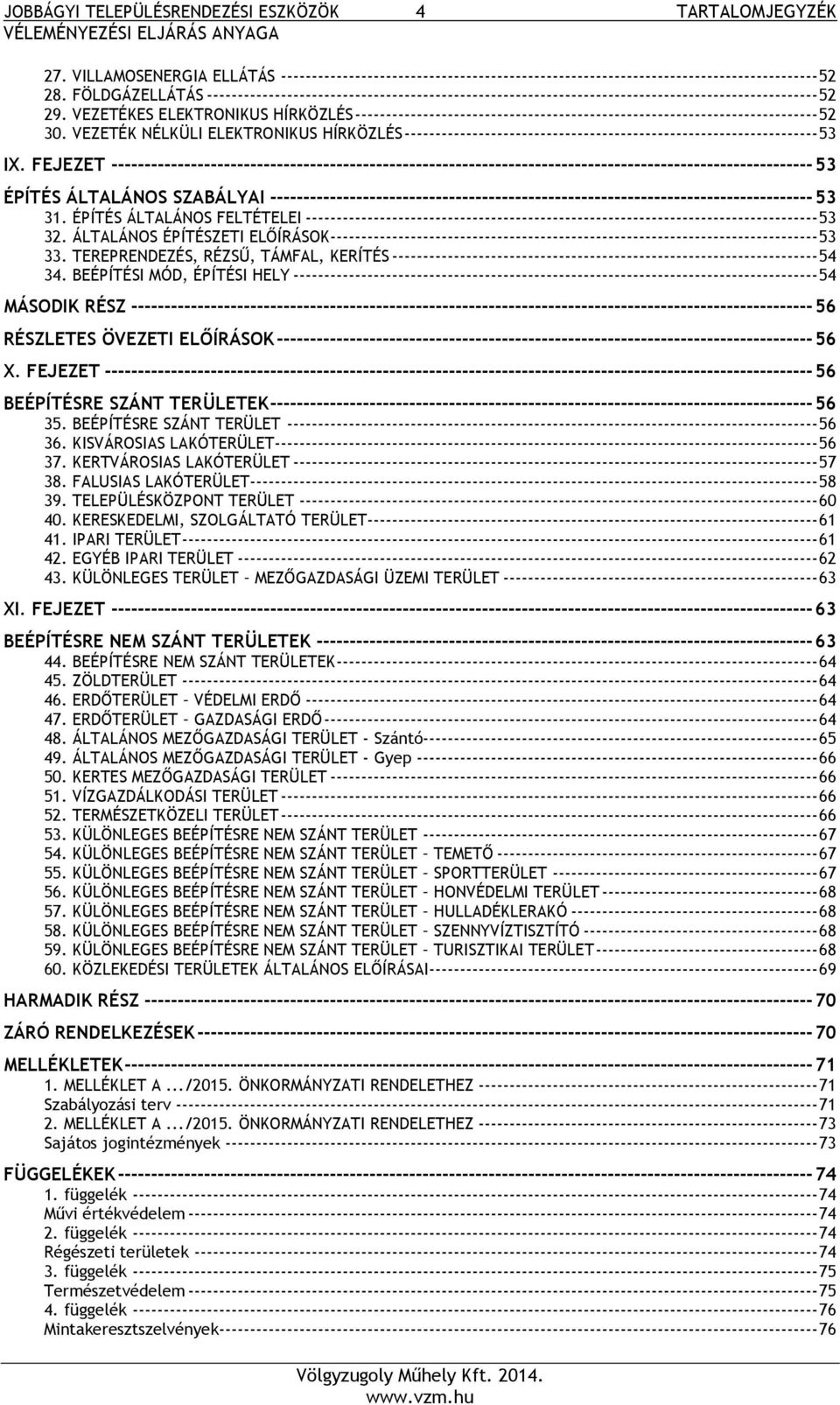 VEZETÉKES ELEKTRONIKUS HÍRKÖZLÉS --------------------------------------------------------------------------- 52 30.