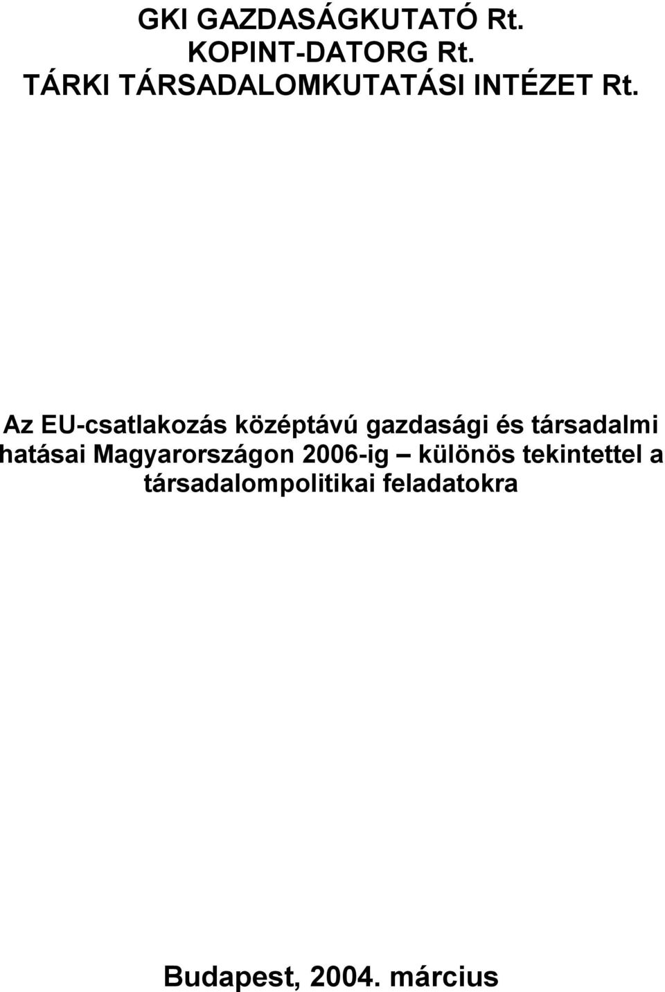 Az EU-csatlakozás középtávú gazdasági és társadalmi hatásai