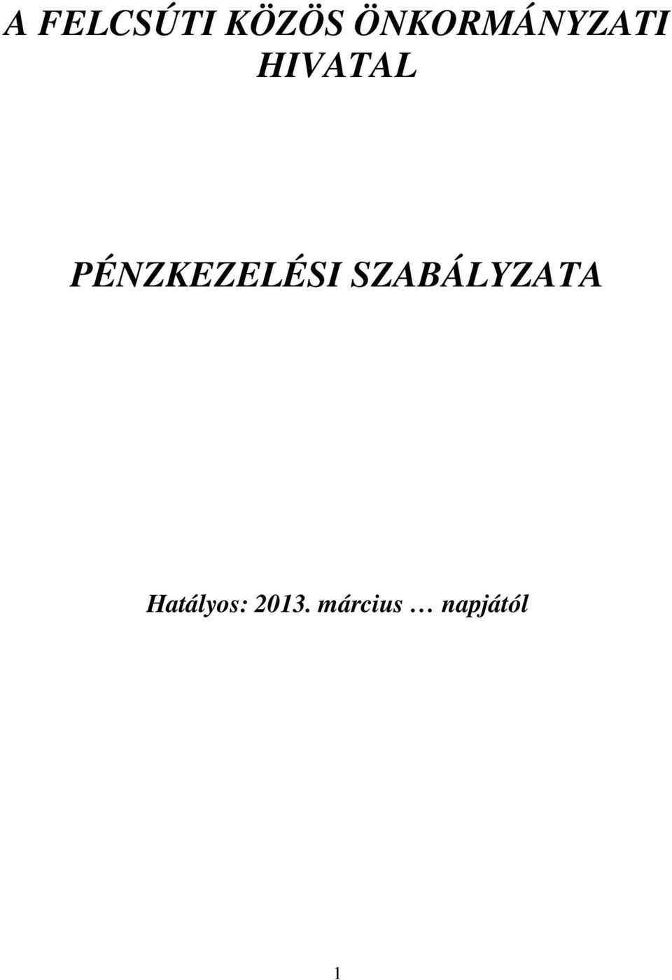 PÉNZKEZELÉSI SZABÁLYZATA