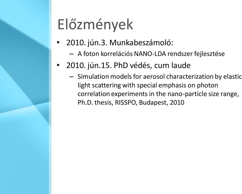 PhD védés, cum laude Simulation models for aerosol characterization by elastic