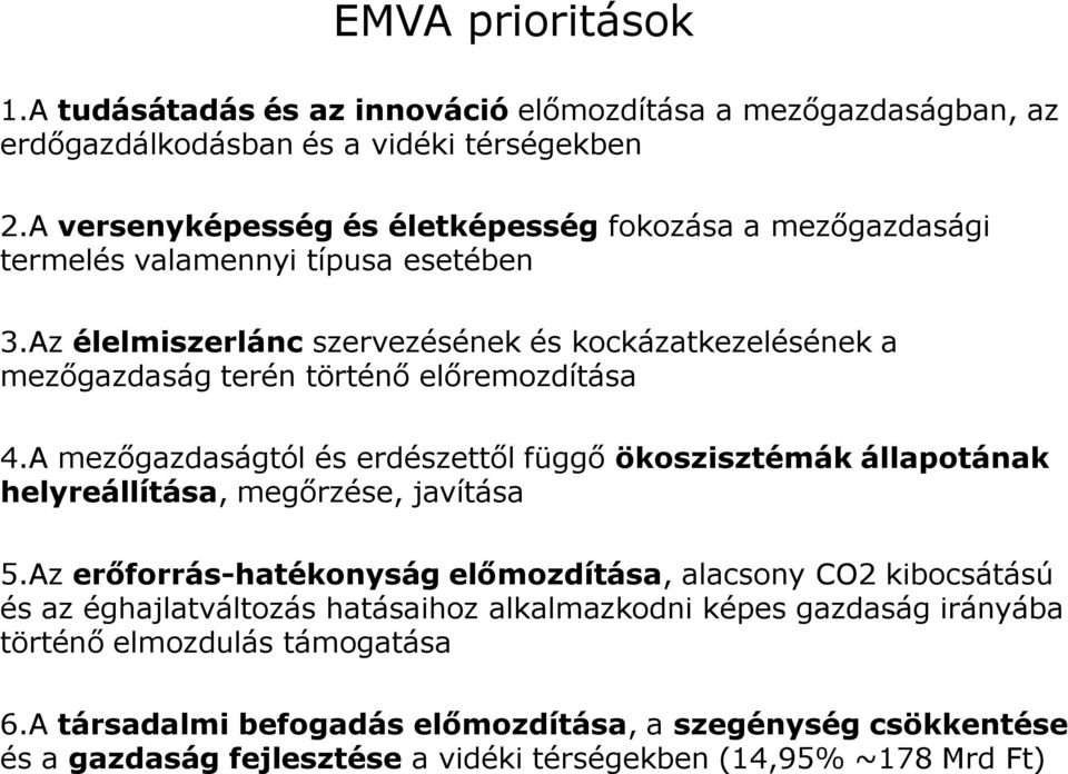 Az élelmiszerlánc szervezésének és kockázatkezelésének a mezőgazdaság terén történő előremozdítása 4.