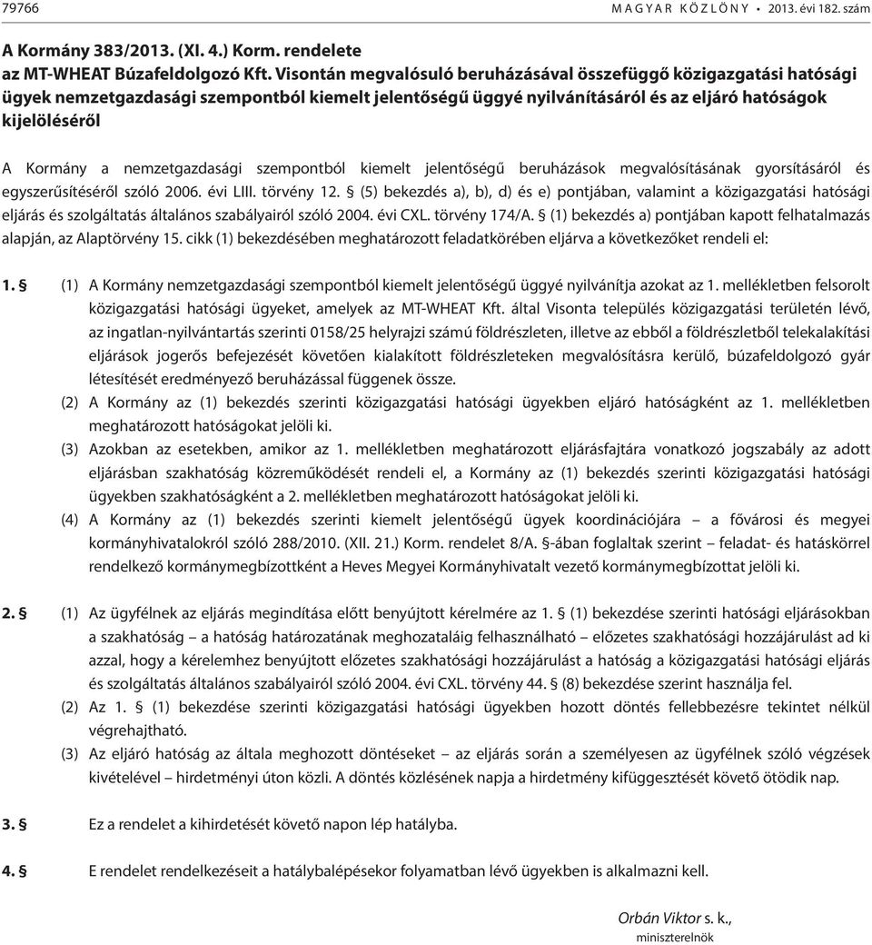 nemzetgazdasági szempontból kiemelt jelentőségű beruházások megvalósításának gyorsításáról és egyszerűsítéséről szóló 2006. évi LIII. törvény 12.