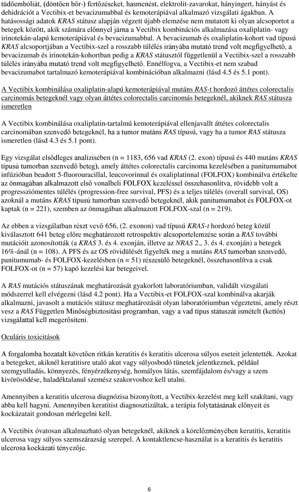 irinotekán-alapú kemoterápiával és bevacizumabbal.