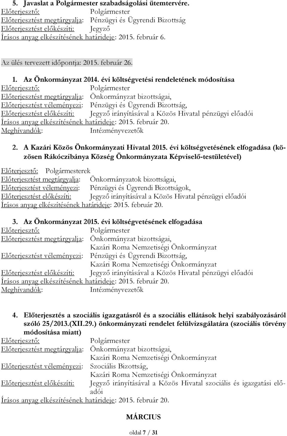 február 26. 1. Az Önkormányzat 2014.