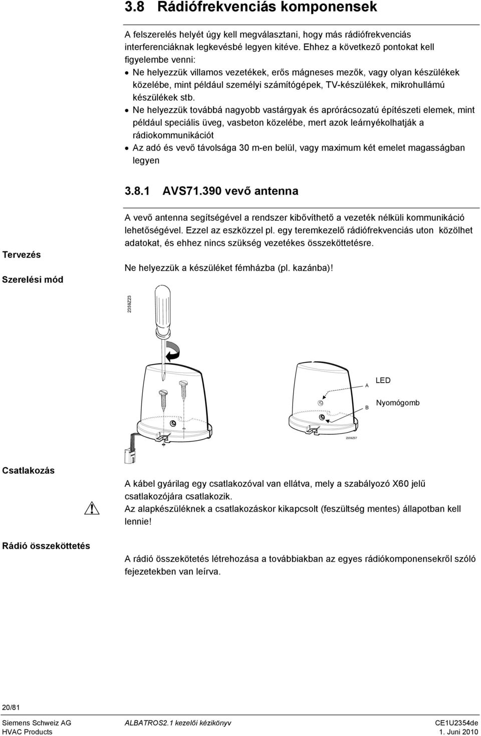 készülékek stb.