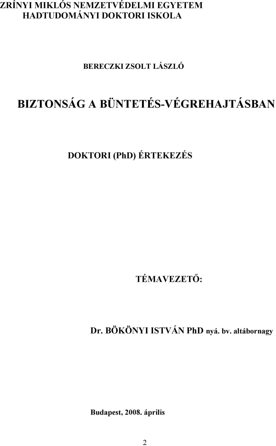 BÜNTETÉS-VÉGREHAJTÁSBAN DOKTORI (PhD) ÉRTEKEZÉS