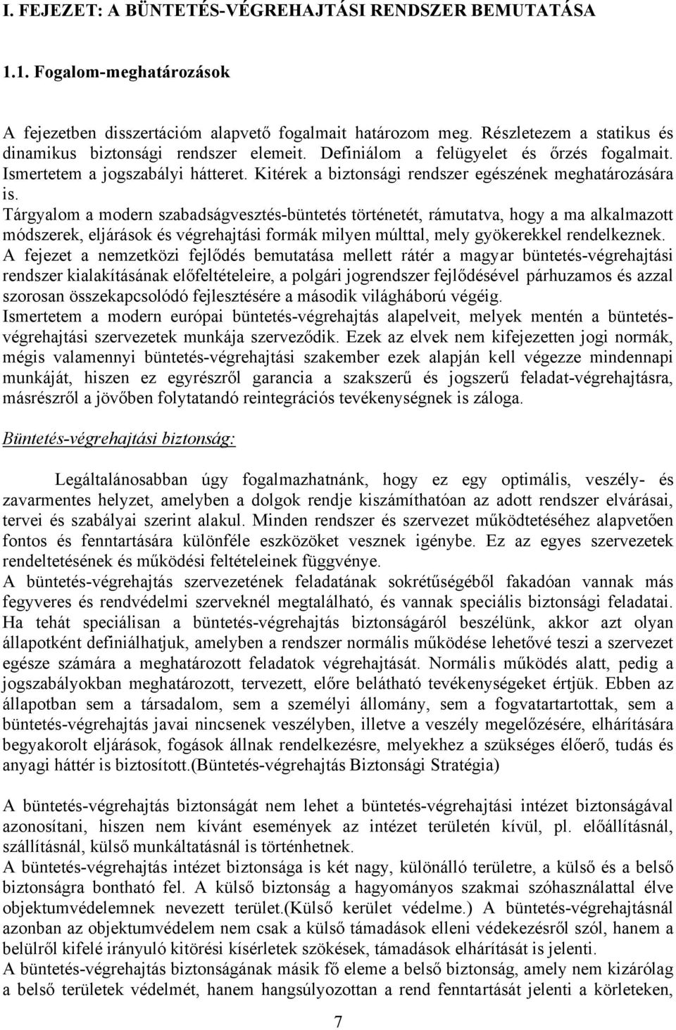 Kitérek a biztonsági rendszer egészének meghatározására is.