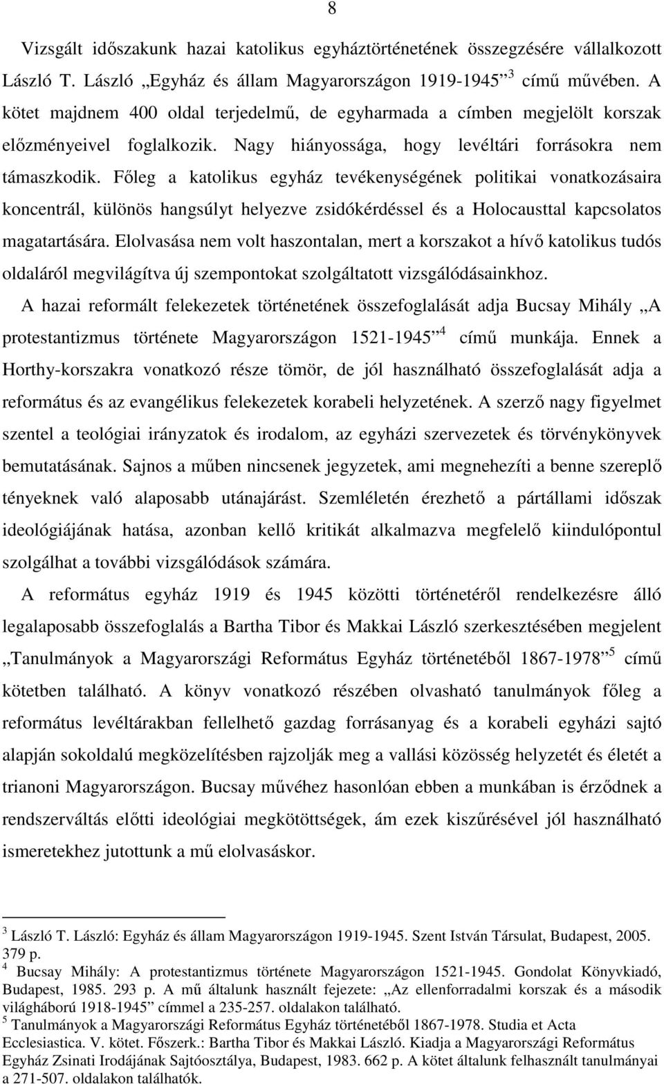 Fıleg a katolikus egyház tevékenységének politikai vonatkozásaira koncentrál, különös hangsúlyt helyezve zsidókérdéssel és a Holocausttal kapcsolatos magatartására.