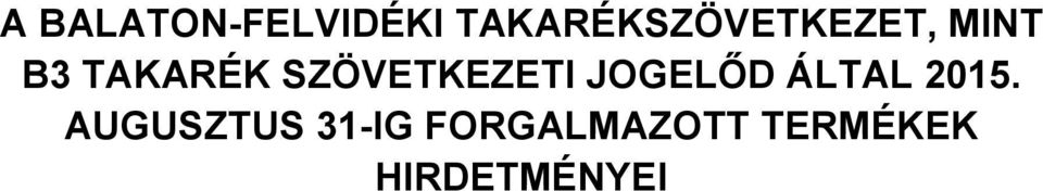 TAKARÉK SZÖVETKEZETI JOGELŐD ÁLTAL