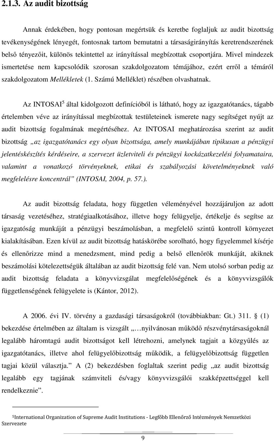 tényezőit, különös tekintettel az irányítással megbízottak csoportjára.