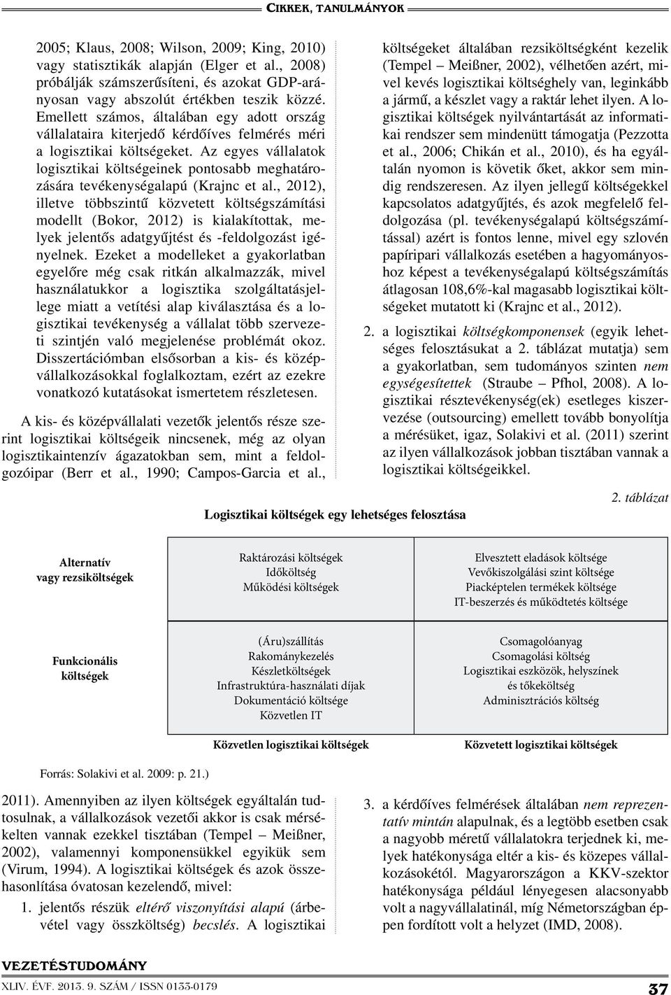 Az egyes vállalatok logisztikai költségeinek pontosabb meghatározására tevékenységalapú (Krajnc et al.