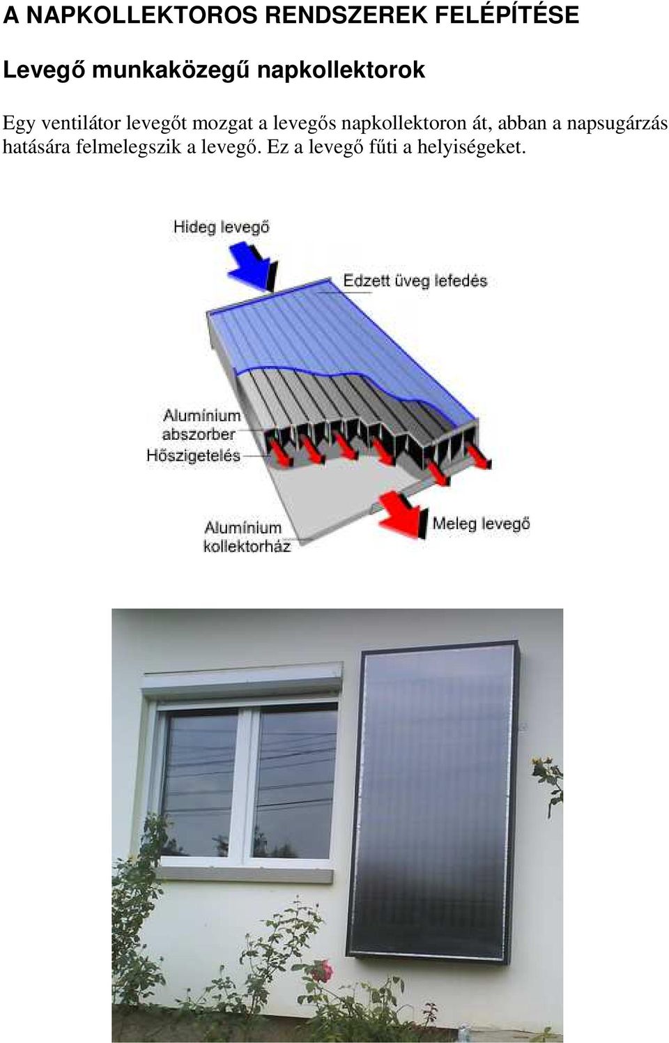 mozgat a levegős napkollektoron át, abban a