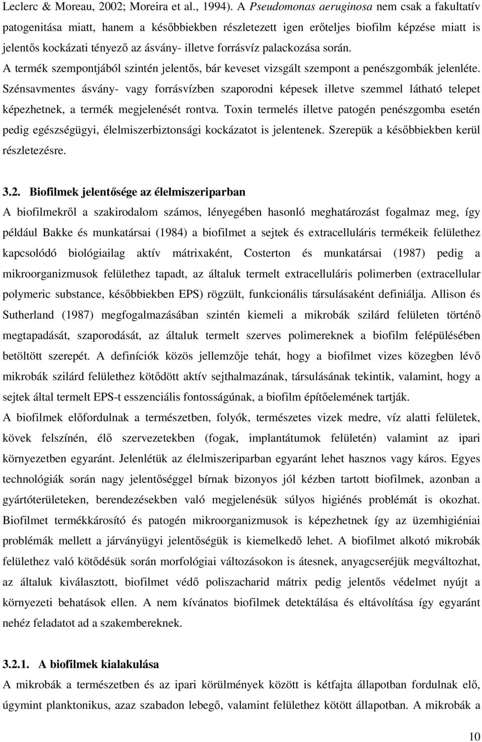 palackozása során. A termék szempontjából szintén jelentıs, bár keveset vizsgált szempont a penészgombák jelenléte.