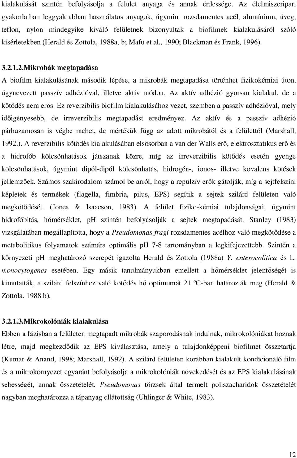 kísérletekben (Herald és Zottola, 1988a, b; Mafu et al., 1990; Blackman és Frank, 1996). 3.2.