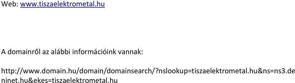 http://www.domain.hu/domain/domainsearch/?