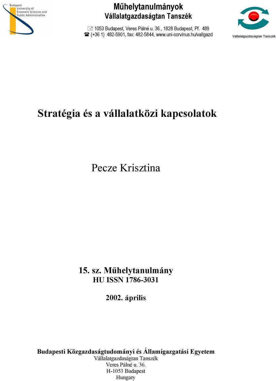 hu/vallgazd Vállalatgazdaságtan Tanszék Stratégia és a vállalatközi kapcsolatok Pecze Krisztina 15. sz.