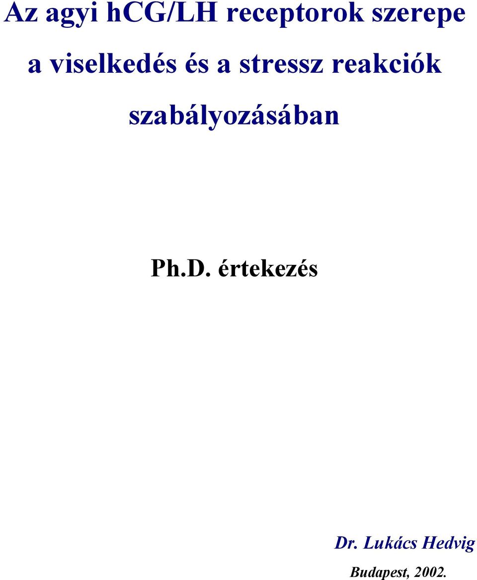 reakciók szabályozásában Ph.D.