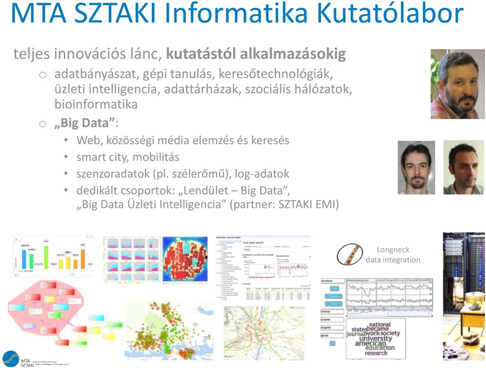 Data : Web, közösségi média elemzés és keresés smart city, mobilitás szenzoradatok (pl.