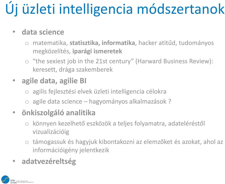 fejlesztési elvek üzleti intelligencia célokra o agile data science hagyományos alkalmazások?