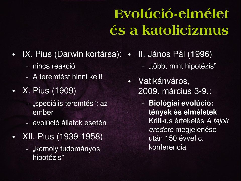 speciális teremtés : az ember evolúció állatok esetén XII.