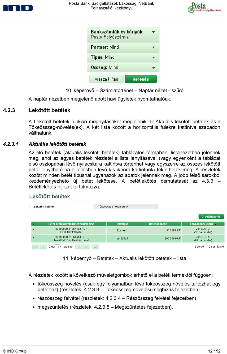 A két lista között a horizontális fülekre kattintva szabadon válthatunk. 4.2.3.