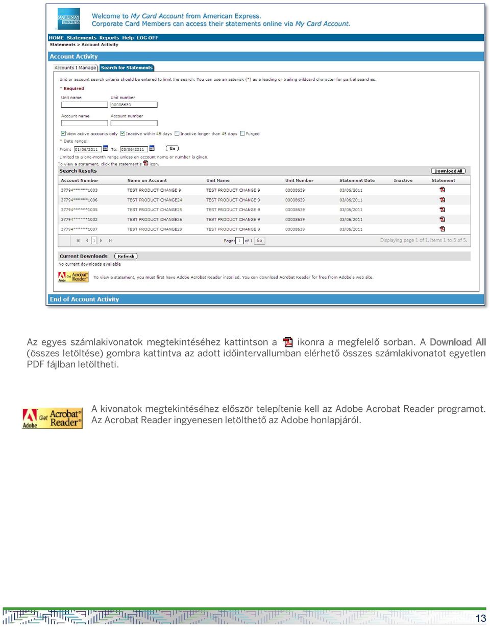 számlakivonatot egyetlen PDF fájlban letöltheti.