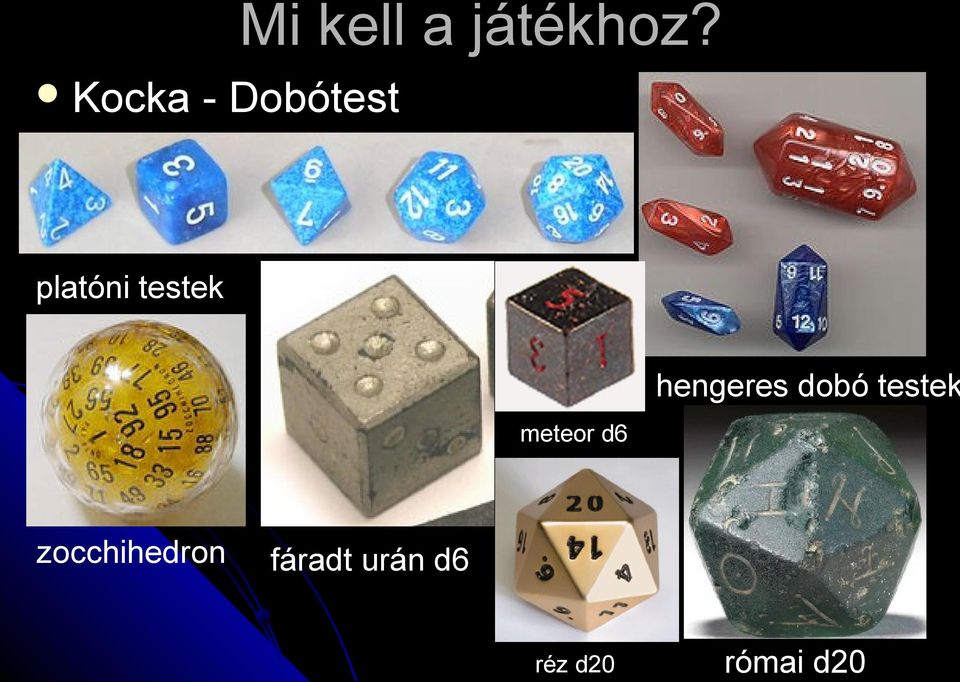 hengeres dobó testek meteor d6