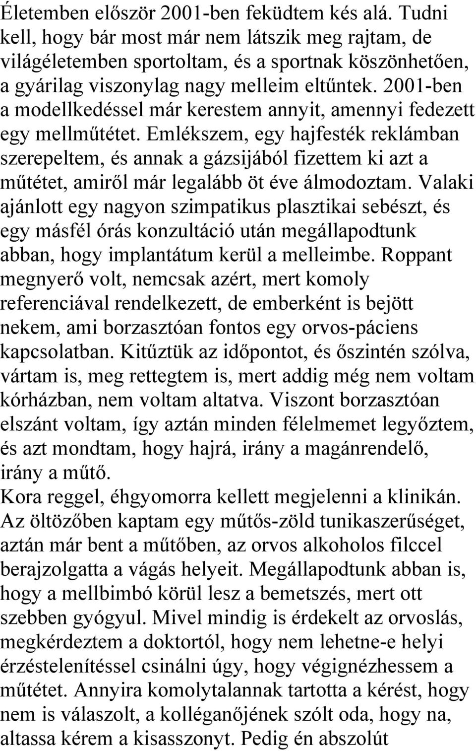 2001-ben a modellkedéssel már kerestem annyit, amennyi fedezett egy mellműtétet.