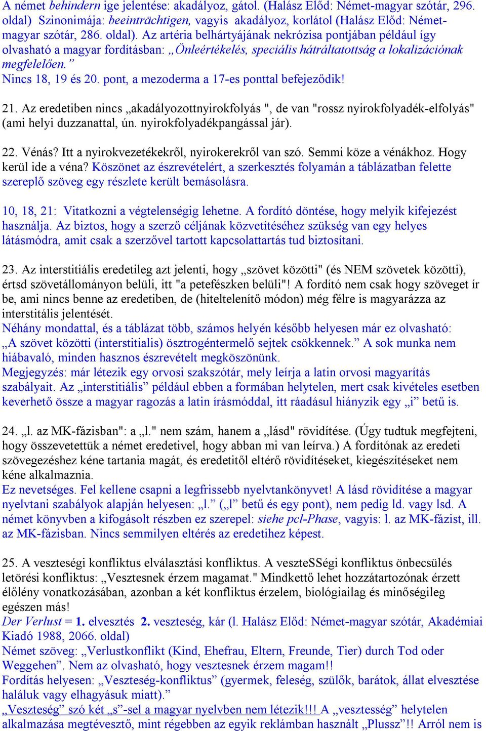 pont, a mezoderma a 17-es ponttal befejeződik! 21. Az eredetiben nincs akadályozottnyirokfolyás ", de van "rossz nyirokfolyadék-elfolyás" (ami helyi duzzanattal, ún. nyirokfolyadékpangással jár). 22.