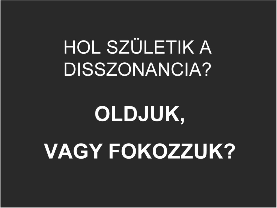 DISSZONNCI?