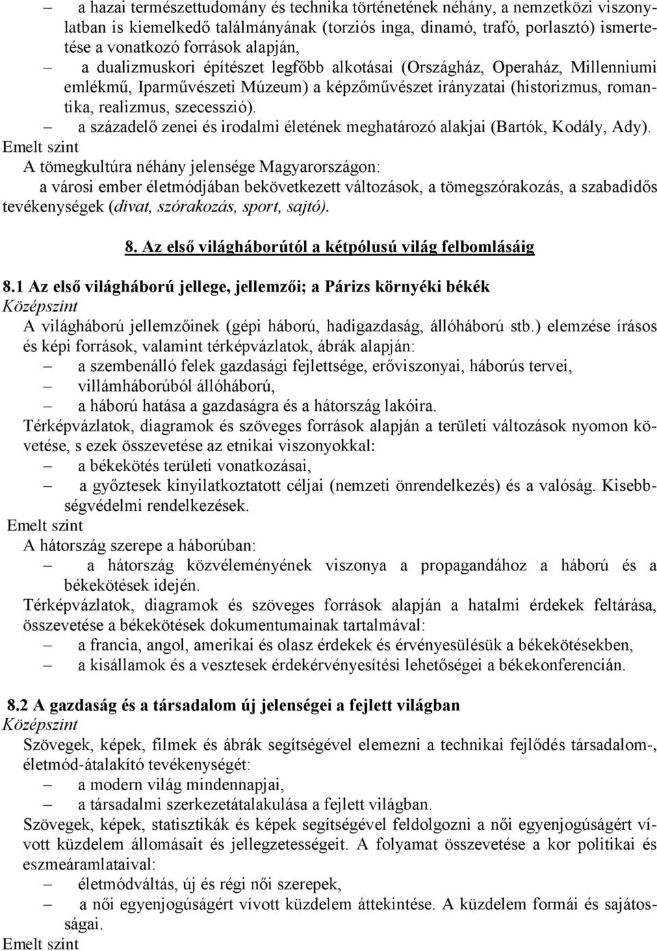 a századelő zenei és irodalmi életének meghatározó alakjai (Bartók, Kodály, Ady).