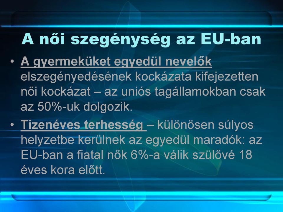 tagállamokban csak az 50%-uk dolgozik.