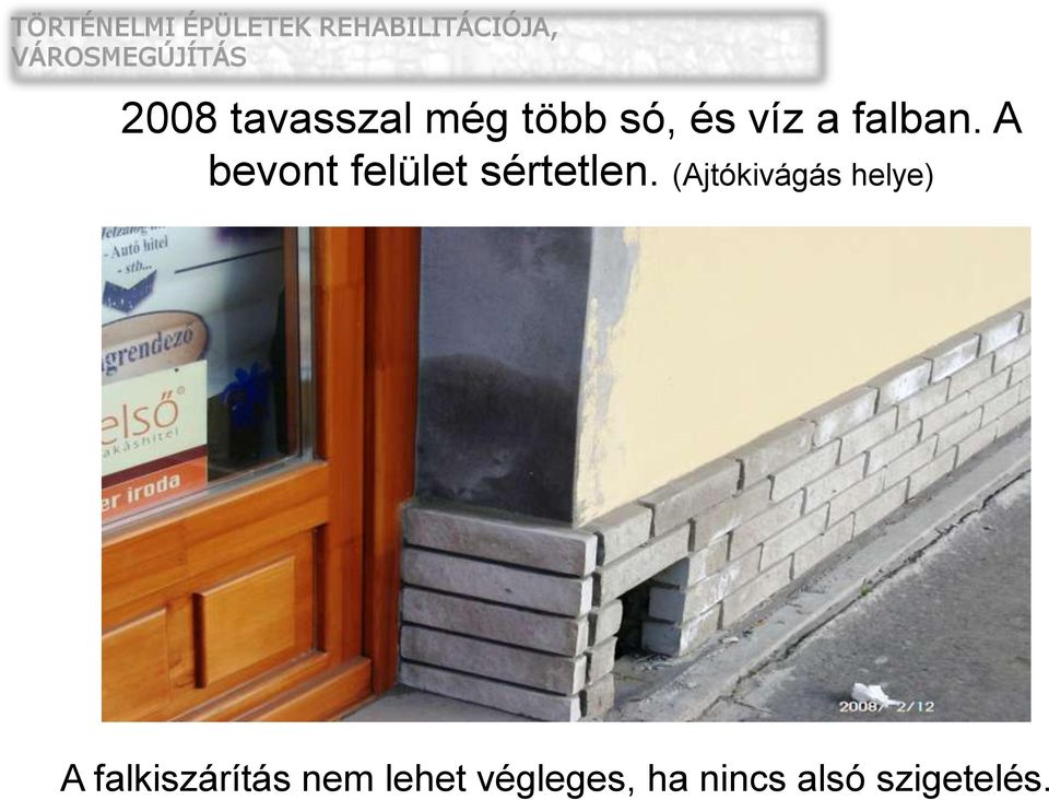 (Ajtókivágás helye) A falkiszárítás